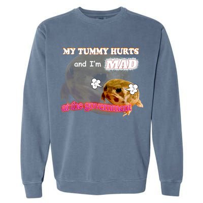 My Tummy Hurts And Im MAD At The Government Meme Garment-Dyed Sweatshirt