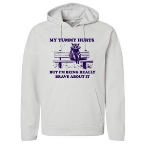 My Tummy Hurts But IM Being Really Brave About It Performance Fleece Hoodie