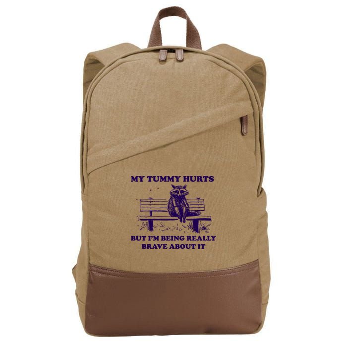 My Tummy Hurts But IM Being Really Brave About It Cotton Canvas Backpack