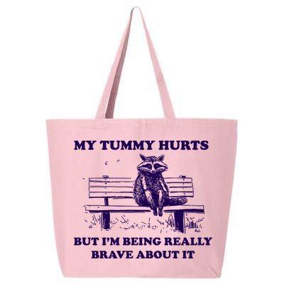 My Tummy Hurts But IM Being Really Brave About It 25L Jumbo Tote
