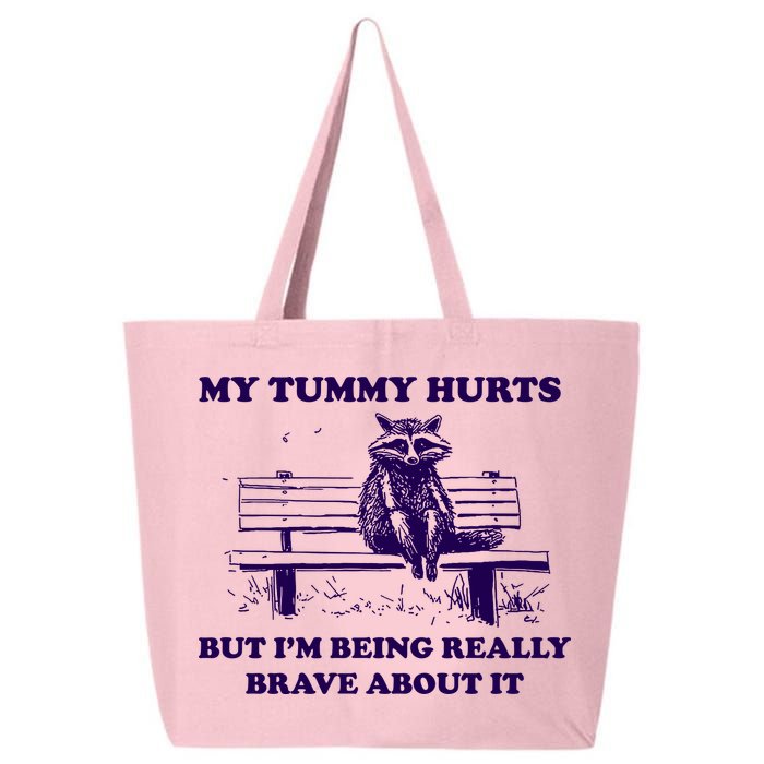 My Tummy Hurts But IM Being Really Brave About It 25L Jumbo Tote