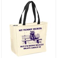 My Tummy Hurts But IM Being Really Brave About It Zip Tote Bag