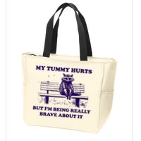 My Tummy Hurts But IM Being Really Brave About It Zip Tote Bag