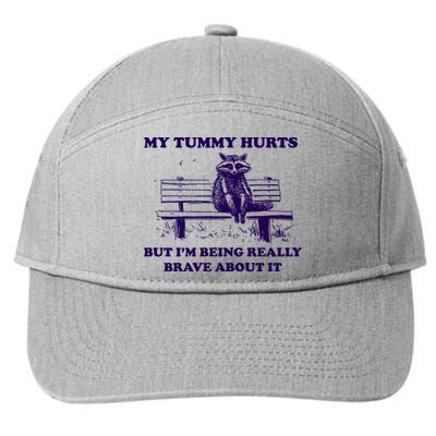 My Tummy Hurts But IM Being Really Brave About It 7-Panel Snapback Hat