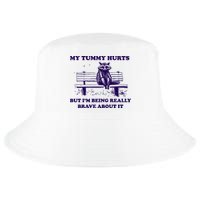 My Tummy Hurts But IM Being Really Brave About It Cool Comfort Performance Bucket Hat