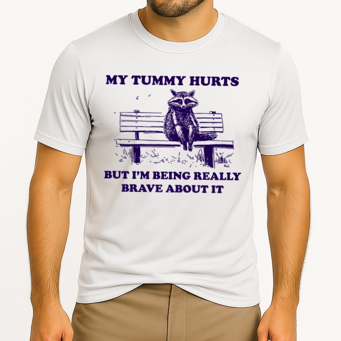My Tummy Hurts But IM Being Really Brave About It Performance Shirt