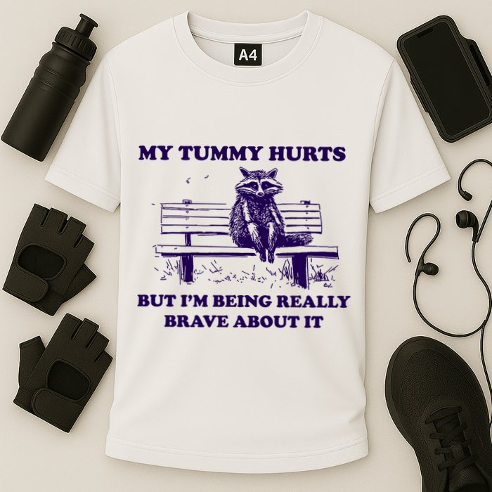 My Tummy Hurts But IM Being Really Brave About It Performance Shirt