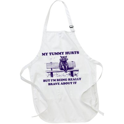 My Tummy Hurts But IM Being Really Brave About It Apron