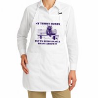 My Tummy Hurts But IM Being Really Brave About It Apron