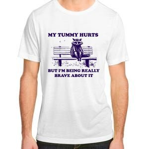 My Tummy Hurts But IM Being Really Brave About It Adult ChromaSoft Performance T-Shirt