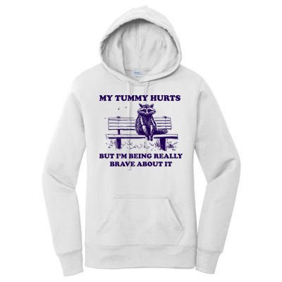 My Tummy Hurts But IM Being Really Brave About It Women's Pullover Hoodie
