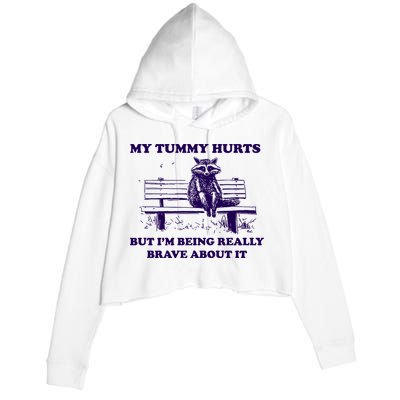 My Tummy Hurts But IM Being Really Brave About It Crop Fleece Hoodie