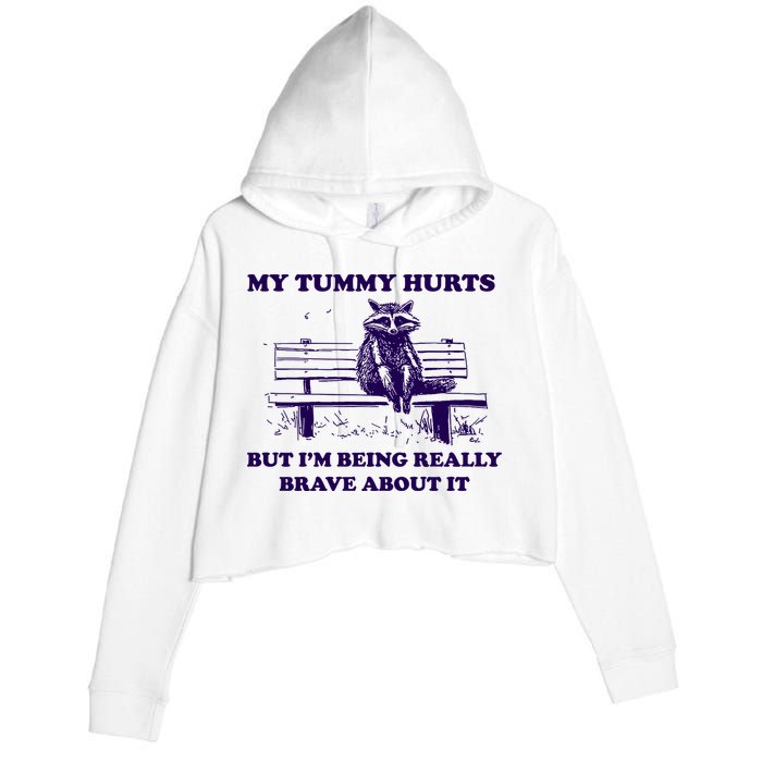 My Tummy Hurts But IM Being Really Brave About It Crop Fleece Hoodie