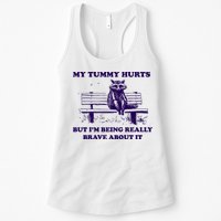 My Tummy Hurts But IM Being Really Brave About It Womens Tank Top