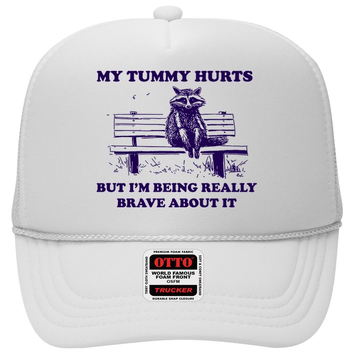 My Tummy Hurts But IM Being Really Brave About It Trucker Hat