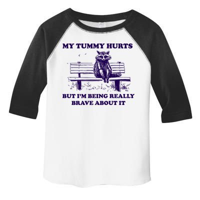 My Tummy Hurts But IM Being Really Brave About It Toddler Fine Jersey T-Shirt