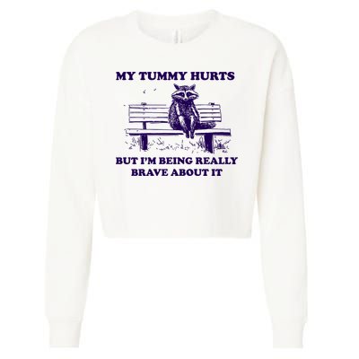 My Tummy Hurts But IM Being Really Brave About It Cropped Pullover Crew