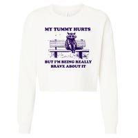 My Tummy Hurts But IM Being Really Brave About It Cropped Pullover Crew