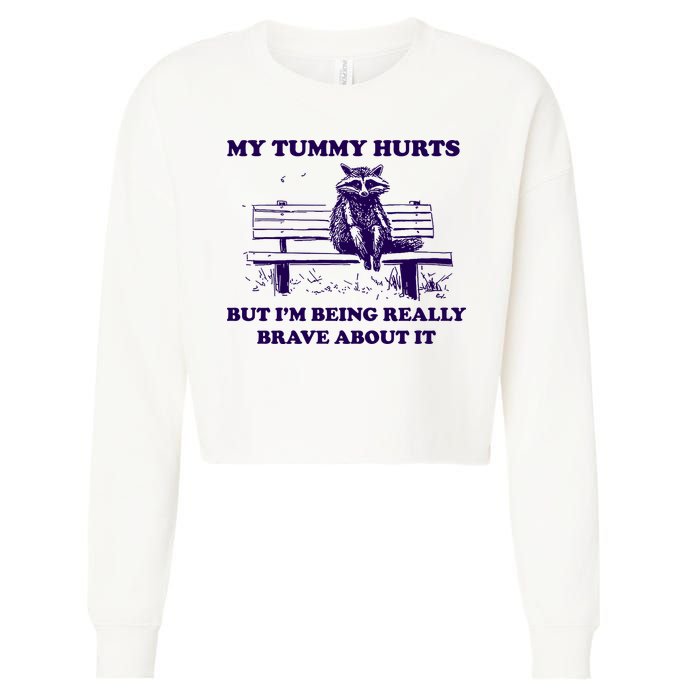My Tummy Hurts But IM Being Really Brave About It Cropped Pullover Crew