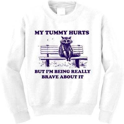 My Tummy Hurts But IM Being Really Brave About It Kids Sweatshirt