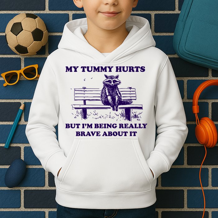 My Tummy Hurts But IM Being Really Brave About It Kids Hoodie