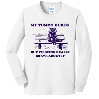 My Tummy Hurts But IM Being Really Brave About It Kids Long Sleeve Shirt