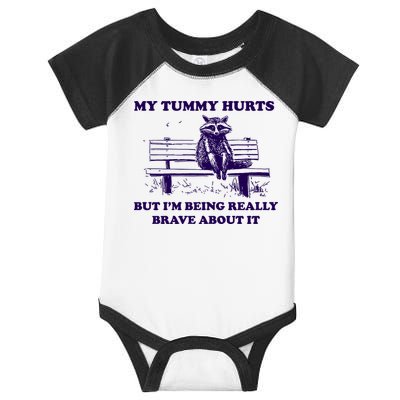 My Tummy Hurts But IM Being Really Brave About It Infant Baby Jersey Bodysuit