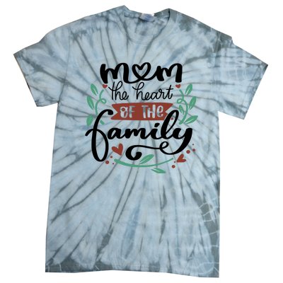 Mom The Heart Of The Family Cute Gift Tie-Dye T-Shirt