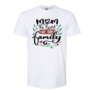 Mom The Heart Of The Family Cute Gift Softstyle CVC T-Shirt