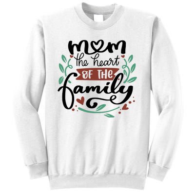 Mom The Heart Of The Family Cute Gift Sweatshirt