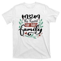 Mom The Heart Of The Family Cute Gift T-Shirt