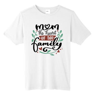 Mom The Heart Of The Family Cute Gift Tall Fusion ChromaSoft Performance T-Shirt