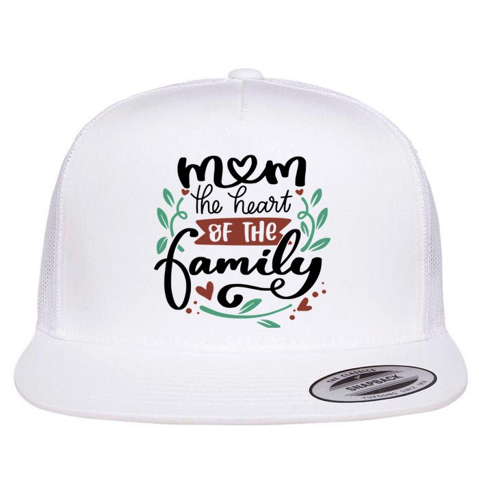 Mom The Heart Of The Family Cute Gift Flat Bill Trucker Hat