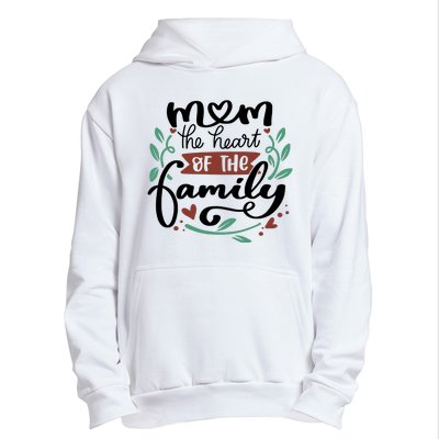 Mom The Heart Of The Family Cute Gift Urban Pullover Hoodie