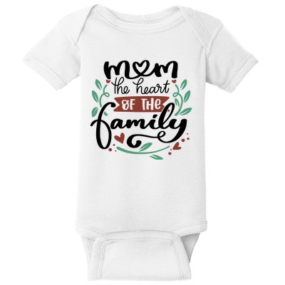 Mom The Heart Of The Family Cute Gift Baby Bodysuit