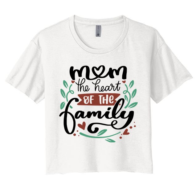 Mom The Heart Of The Family Cute Gift Crop Top