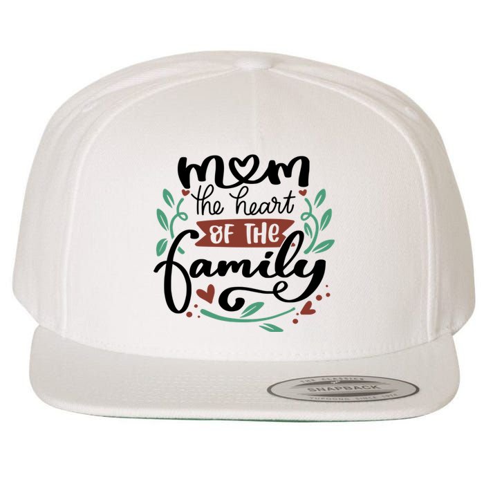 Mom The Heart Of The Family Cute Gift Wool Snapback Cap