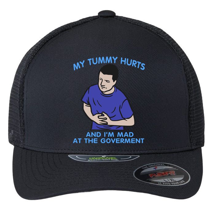 My Tummy Hurts And Im Mad At The Goverment Flexfit Unipanel Trucker Cap