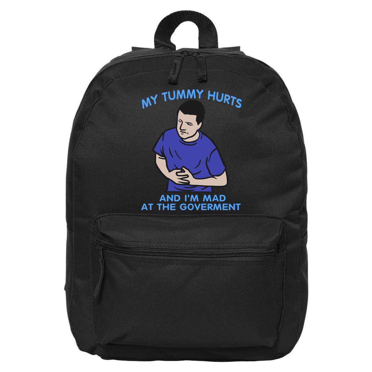 My Tummy Hurts And Im Mad At The Goverment 16 in Basic Backpack