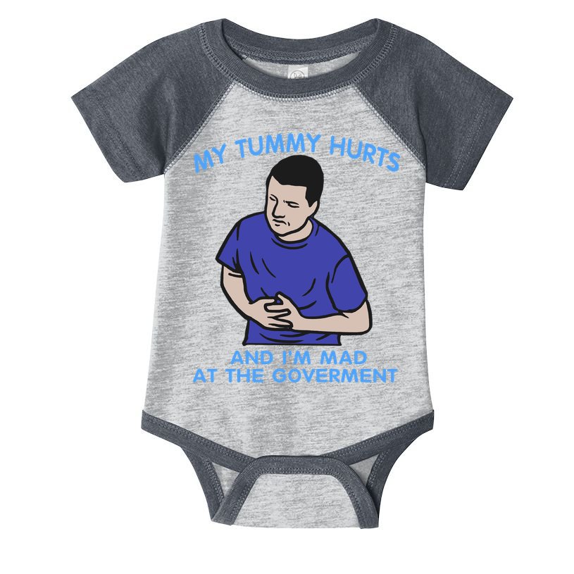 My Tummy Hurts And Im Mad At The Goverment Infant Baby Jersey Bodysuit