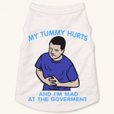 My Tummy Hurts And Im Mad At The Goverment Doggie Tank