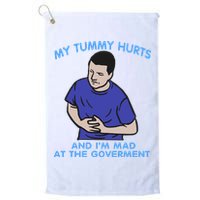 My Tummy Hurts And Im Mad At The Goverment Golf Towel