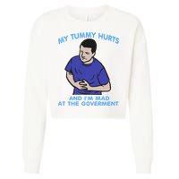 My Tummy Hurts And Im Mad At The Goverment Cropped Pullover Crew