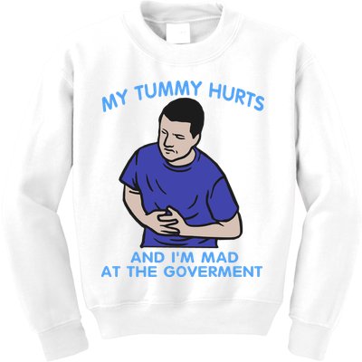 My Tummy Hurts And Im Mad At The Goverment Kids Sweatshirt
