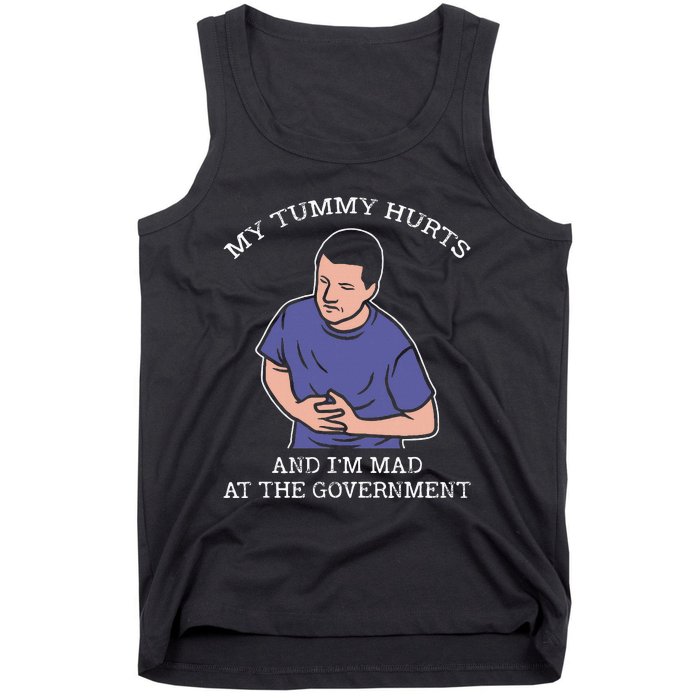 My Tummy Hurts And IM Mad At The Government Tank Top