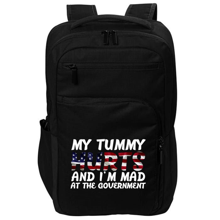 My Tummy Hurts And I'm Mad At The Government Impact Tech Backpack
