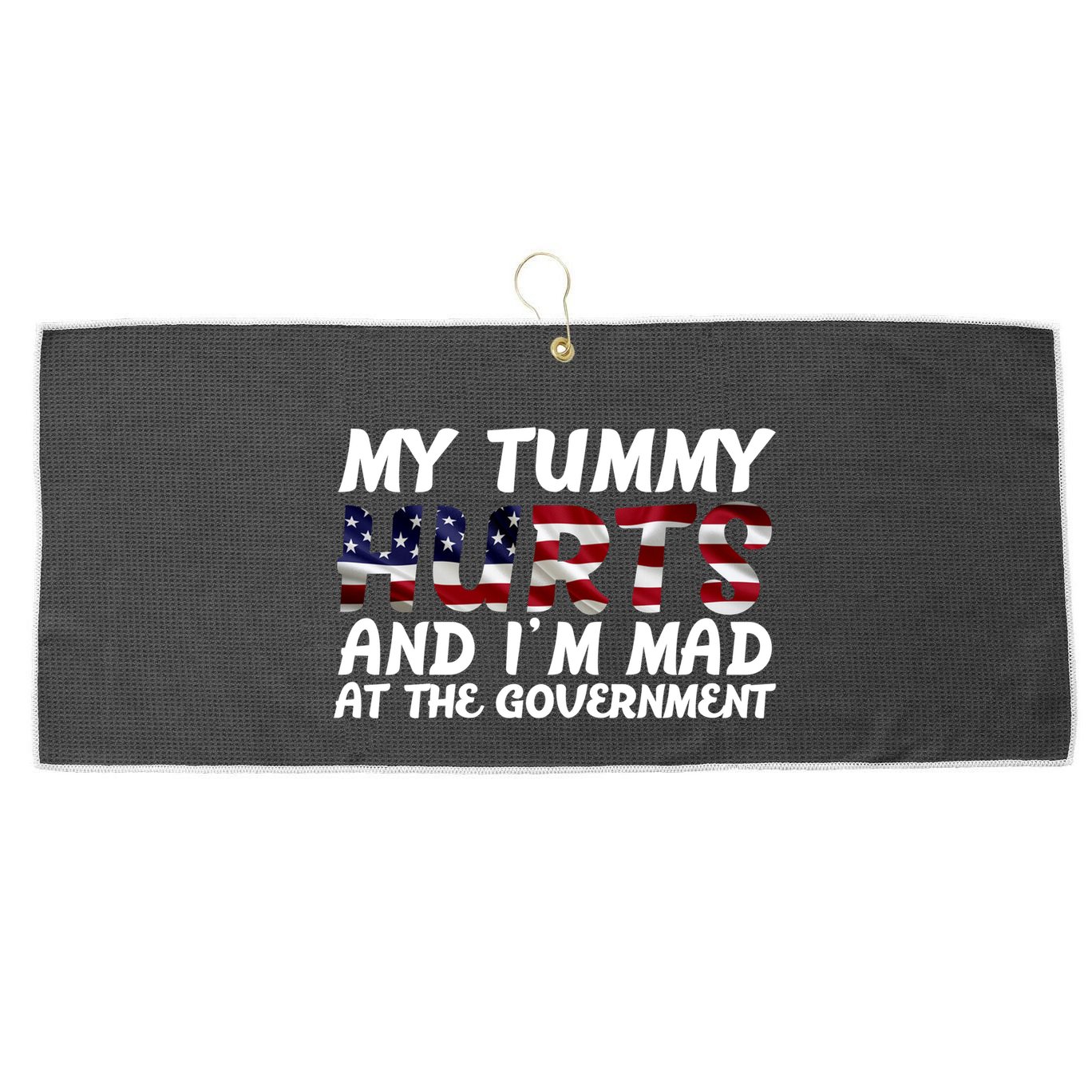 My Tummy Hurts And I'm Mad At The Government Large Microfiber Waffle Golf Towel
