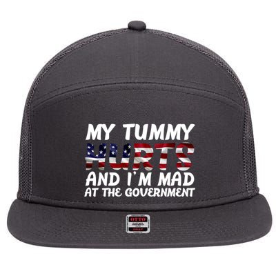 My Tummy Hurts And I'm Mad At The Government 7 Panel Mesh Trucker Snapback Hat