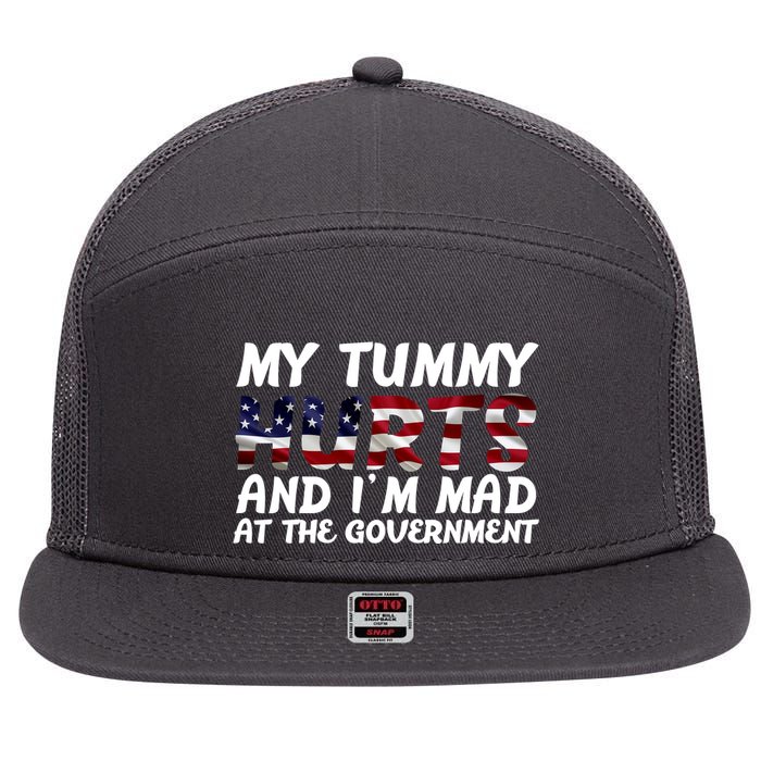 My Tummy Hurts And I'm Mad At The Government 7 Panel Mesh Trucker Snapback Hat