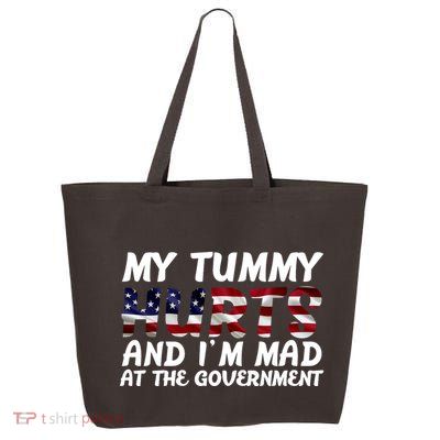 My Tummy Hurts And I'm Mad At The Government 25L Jumbo Tote